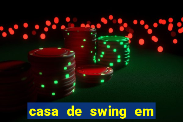 casa de swing em foz do igua莽u